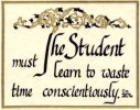 (image for) The student must learn to waste time conscientiously.